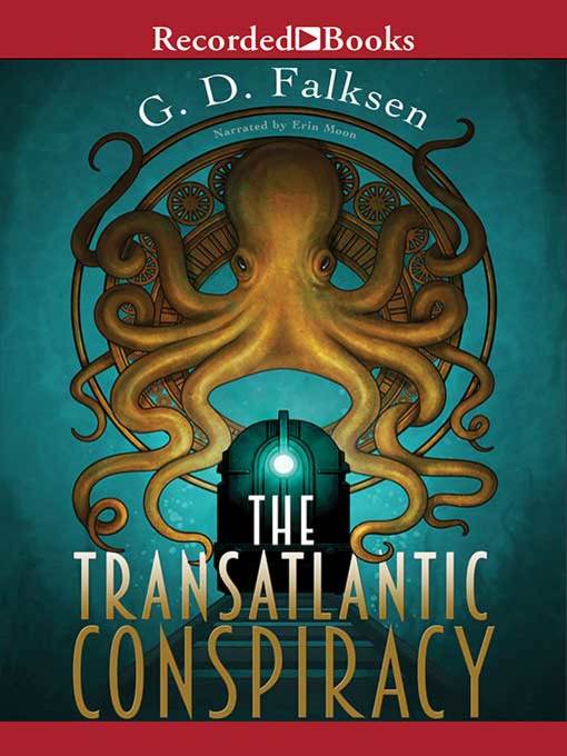 Title details for The Transatlantic Conspiracy by G.D. Falksen - Available